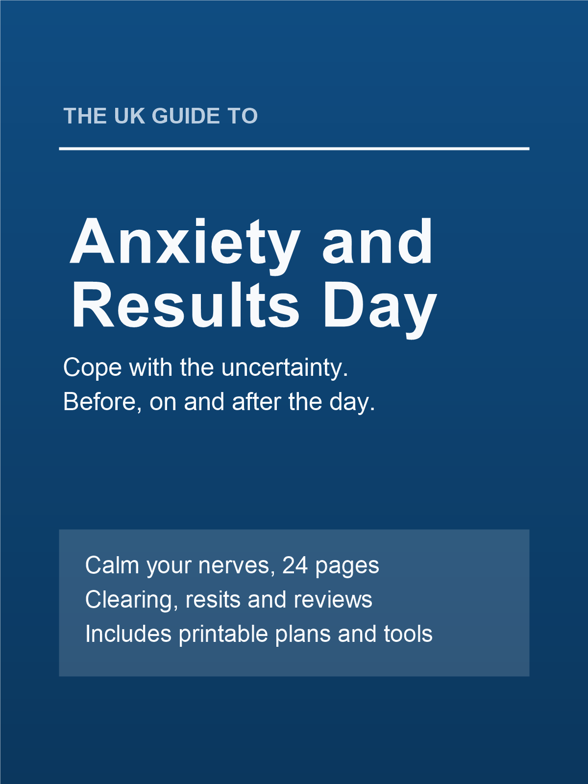 Cover of The UK Guide to Anxiety and Results Day: Cope with Uncertainty